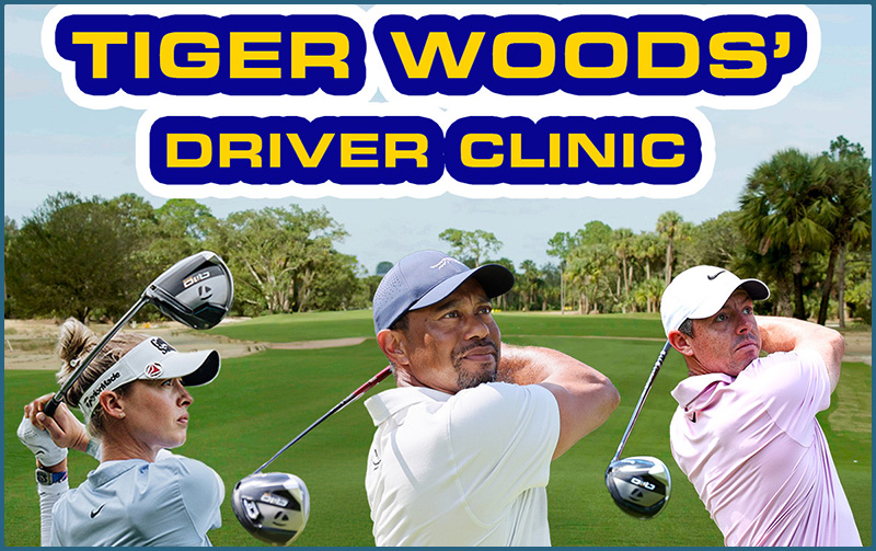 'Tiger Woods' Driver Clinic' text over a photo of Nelly Korda, Tiger Woods and Rory McIlroy swinging Qi10 Drivers