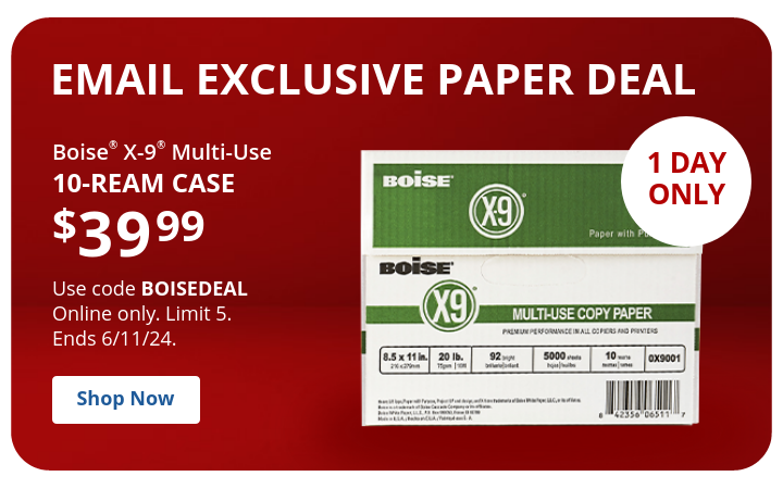 EMAIL EXCLUSIVE PAPER DEAL $39.99 Boise 