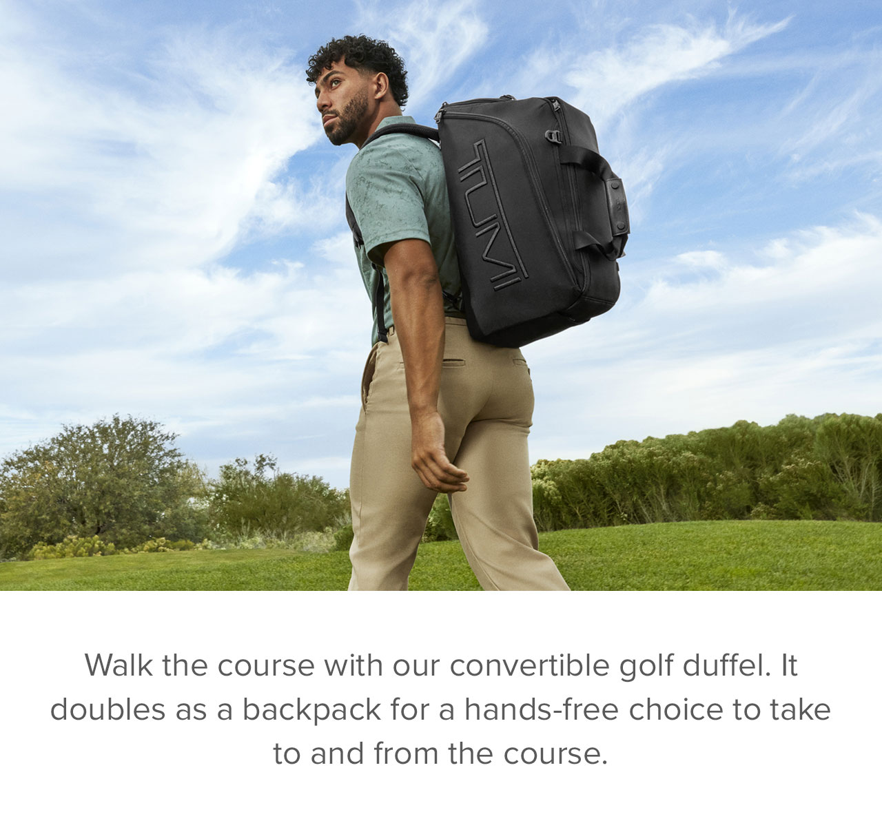 Walk the course with our convertible golf duffel. It doubles as a backpack for a hands-free choice to take to and from the course. 