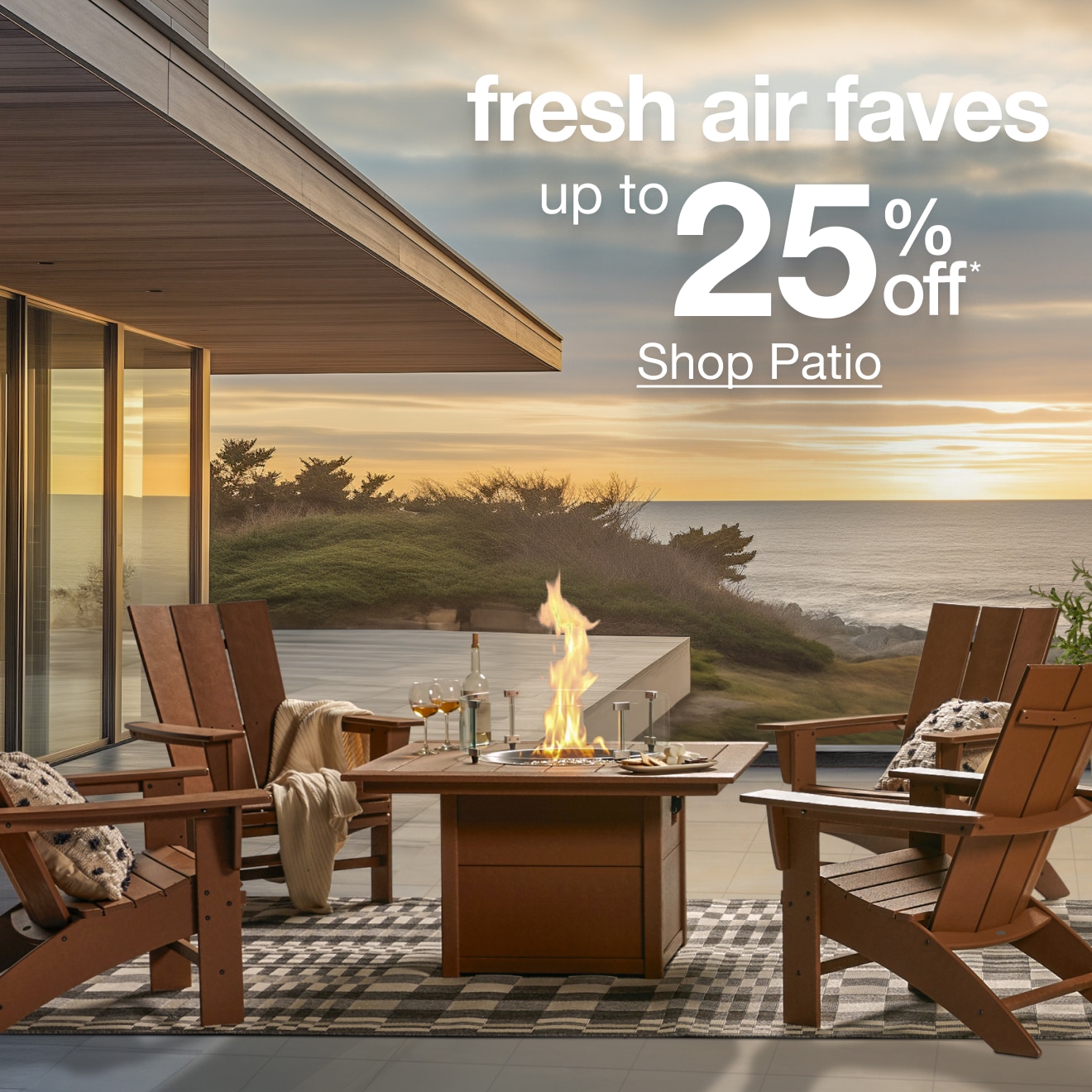 Save up to 25% Off* Patio  â€” Shop Now!