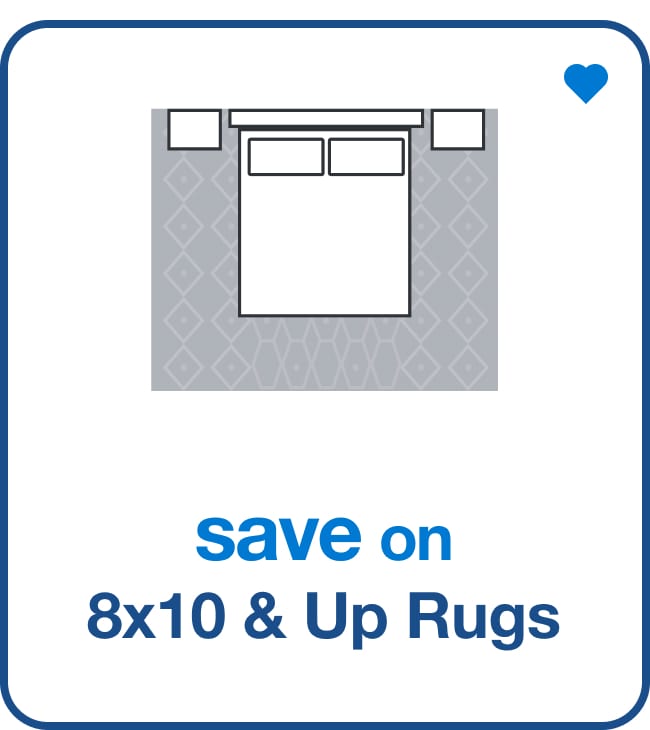 Save on 8x10 & Up Rugs â€” Shop Now!