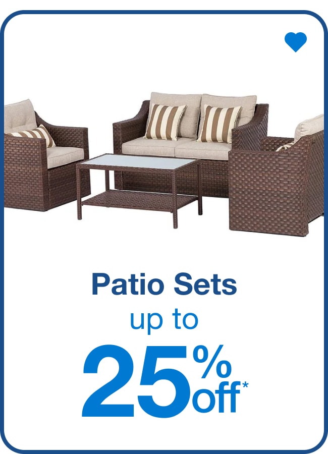 Patio Sets Up to 25% Off  â€” Shop Now!