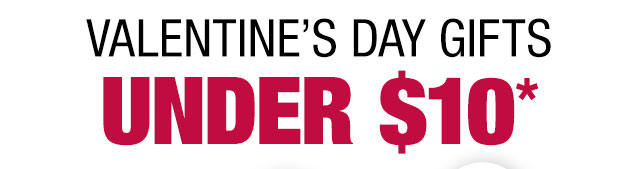 Valentine's day gifts under $10*