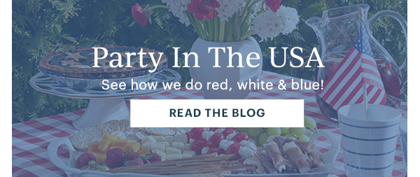 Party In The USA  See how we do red, white & blue!  [READ THE BLOG]