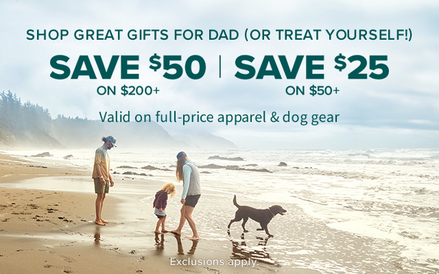 Shop Great Gifts for Dad (or Treat Yourself!) $50 off $200+ | $25 off $50+ Valid on full-price apparel & dog gear Exclusions apply