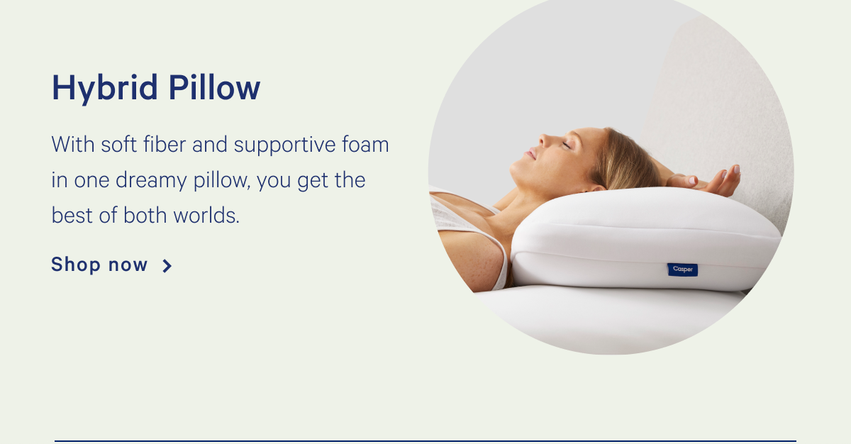 Hybrid Pillow >> With soft fiber and supportive foam in one dreamy pillow, you get the best of both worlds. >> Shop now >>