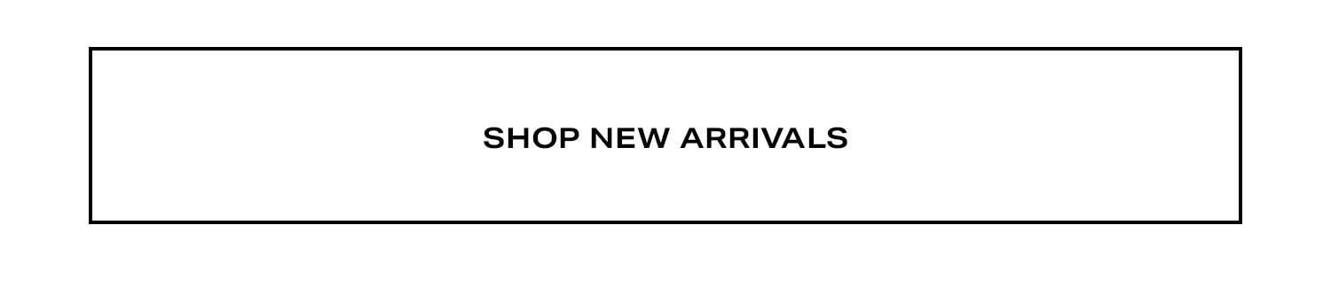 Shop New Arrivals.