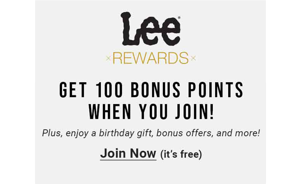 Lee Rewards: Get 100 bonus points when you join! Join Now.