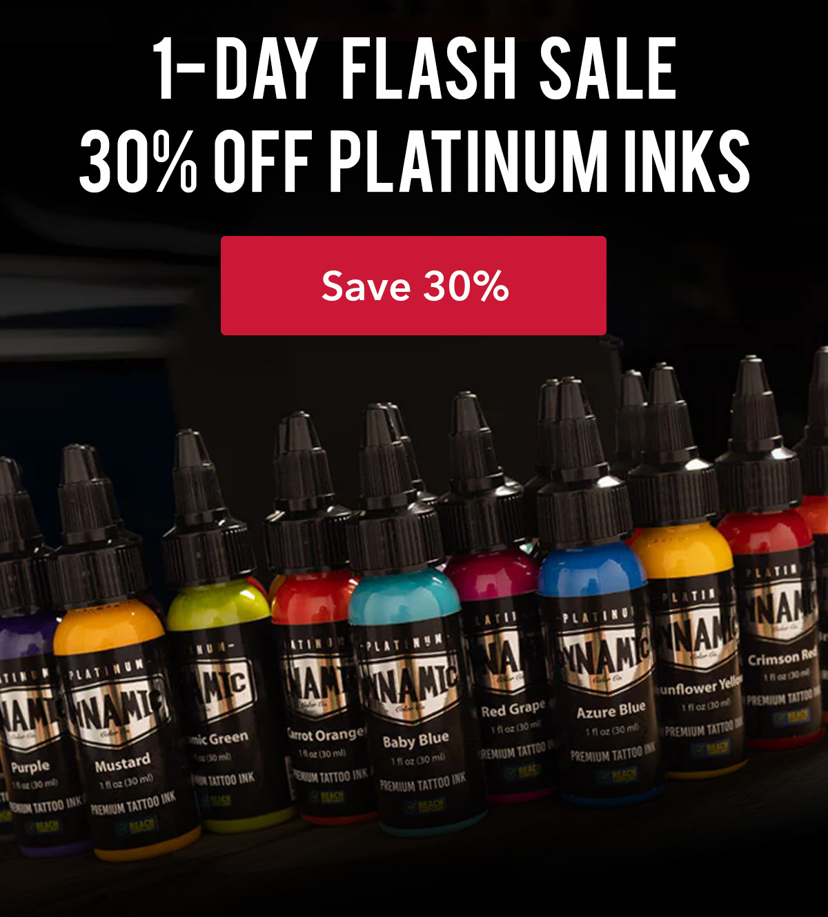 1 - DAY FLASH SALE 30% OFF PLATINUM INKS