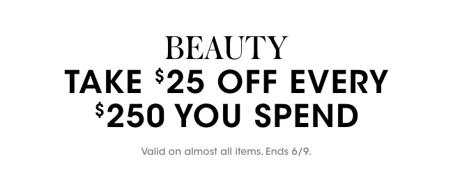 Take $25 off every $250 you spend on beauty