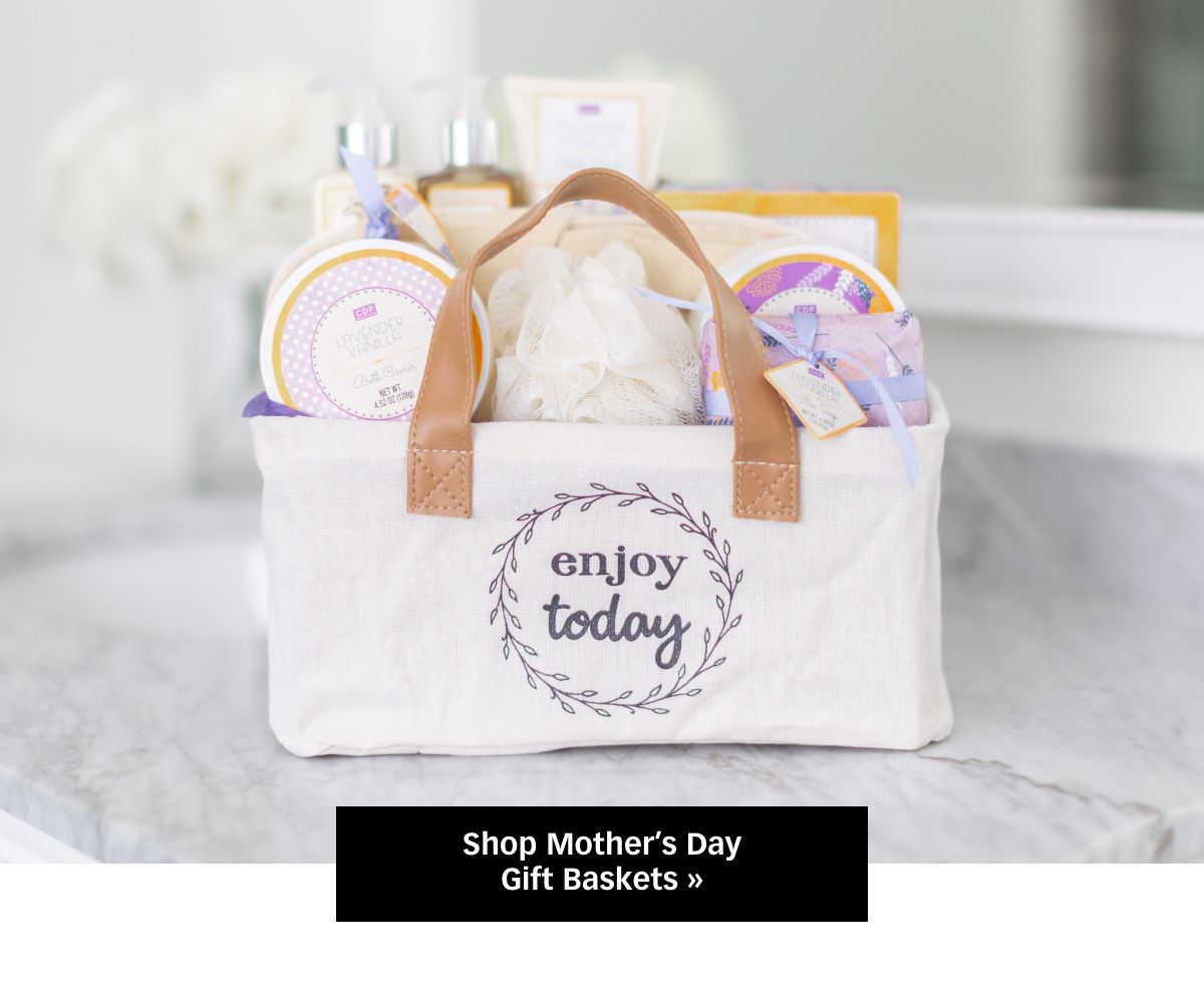 Shop Mother's Day Gift Baskets »