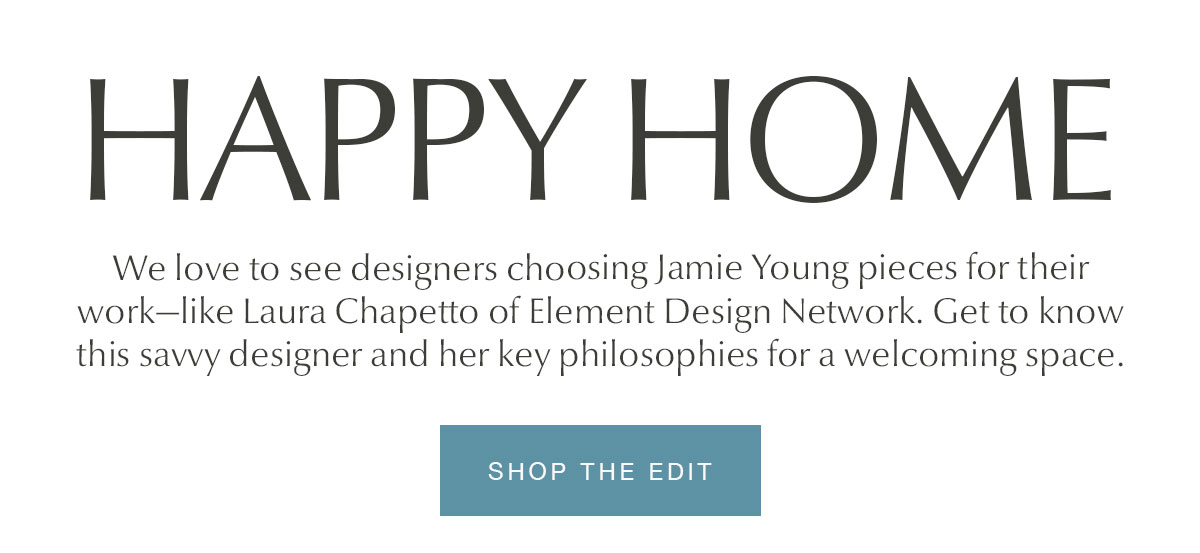 Happy Home - SHOP THE EDIT