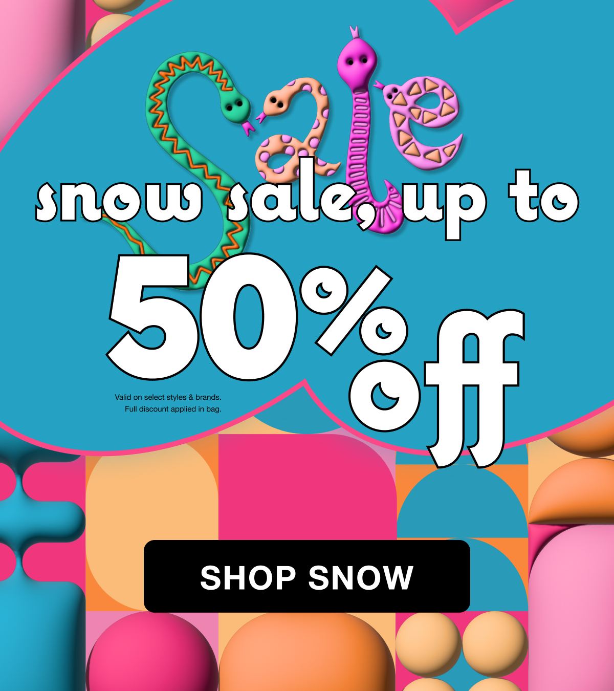 Get up to 50% Off Snow | SHOP 5-DAY SALE