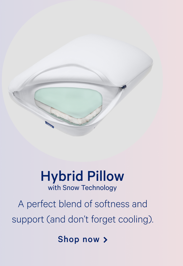 Hybrid Pillow with Snow Technology >> Shop now >>