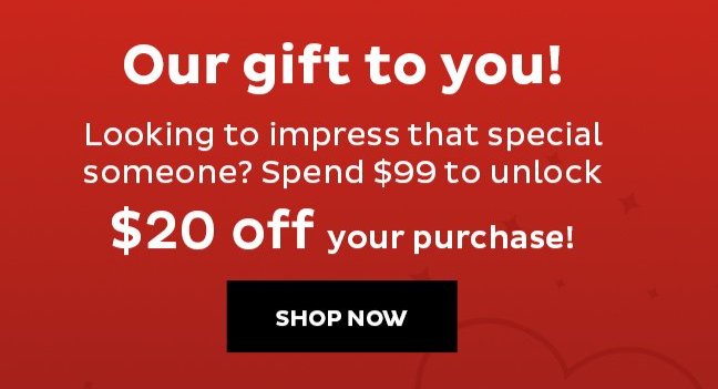 Our gift to you - $20 off $99 purchase