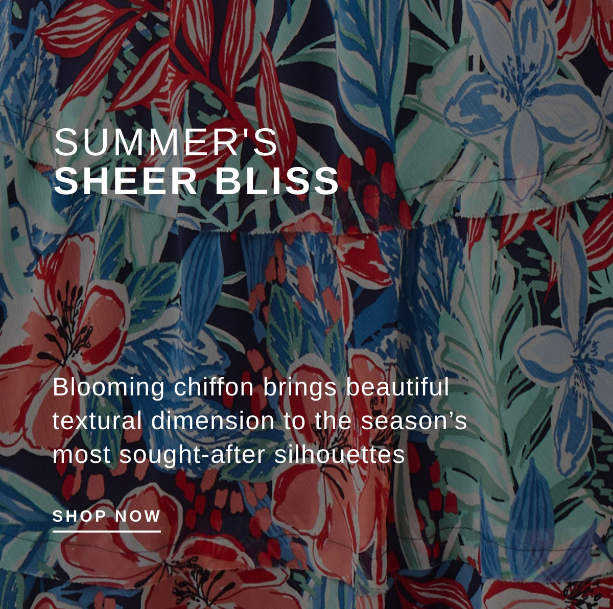 SUMMER'S SHEER BLISS | SHOP NOW