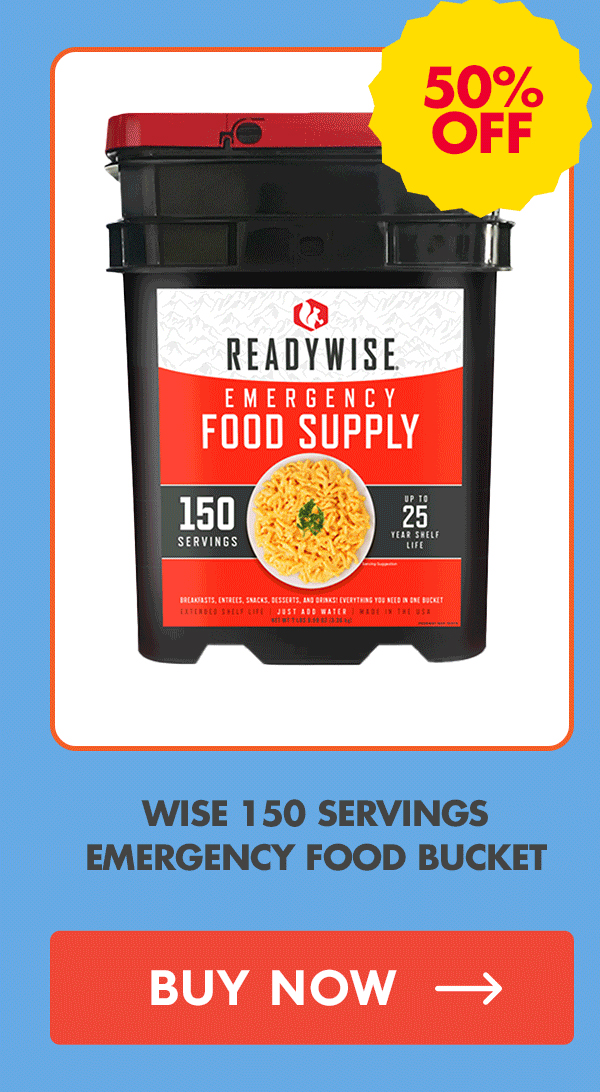 50% Off Wise 150 Servings Emergency Food Bucket CTA: Buy Now