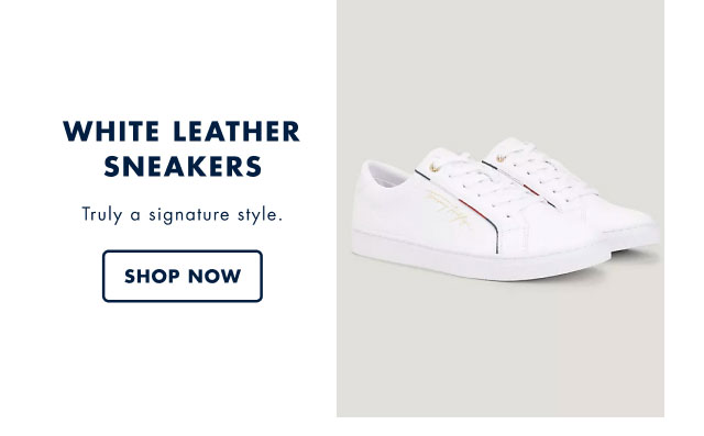 White leather sneakers                                            Truly a signature style.                                            Shop now                                         