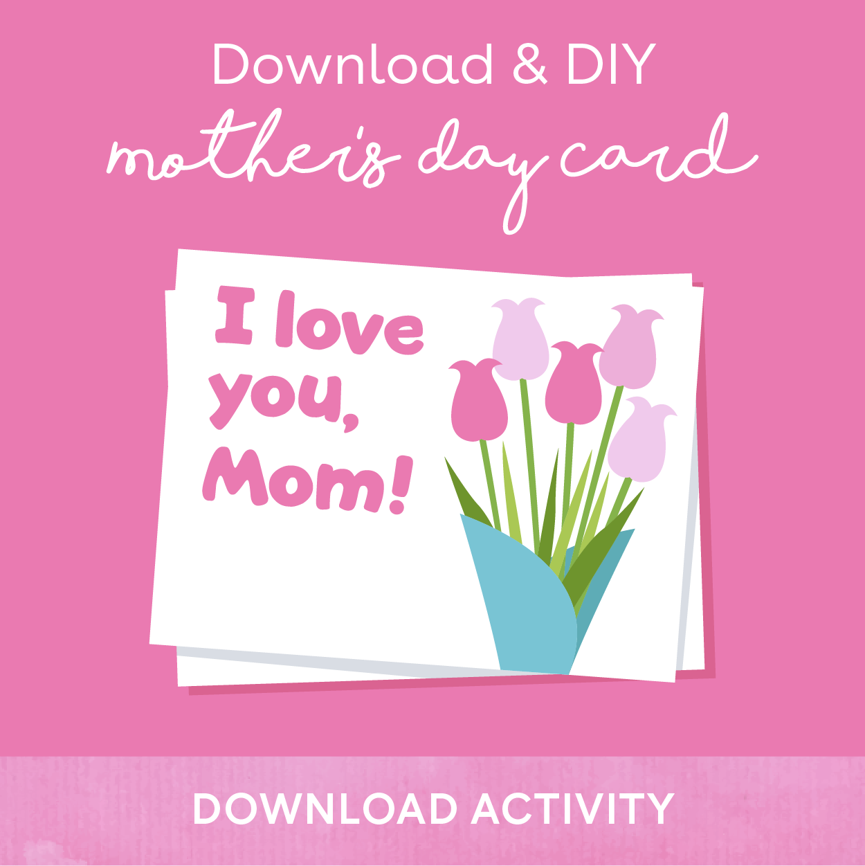 Download and DIY Mother's Day Card