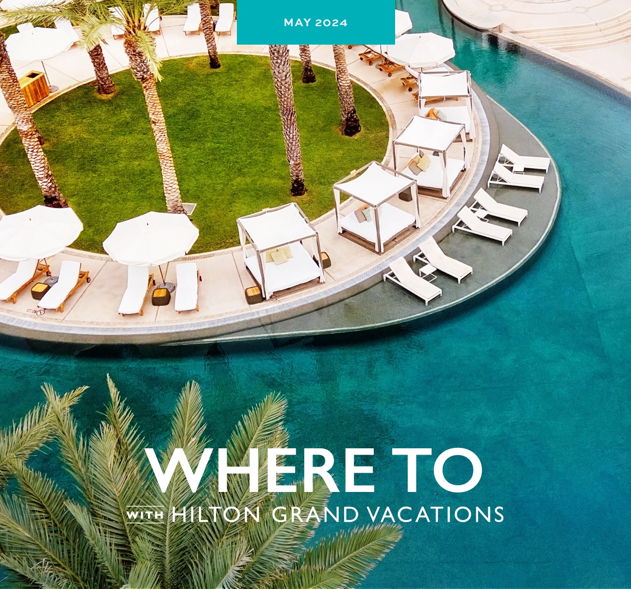 May 2024 | Where To With Hilton Grand Vacations