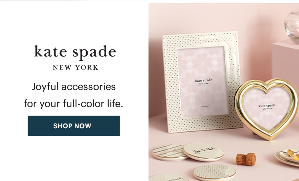 kate spade NEW YORK  Joyful accessories for your full-color life.  [SHOP NOW]