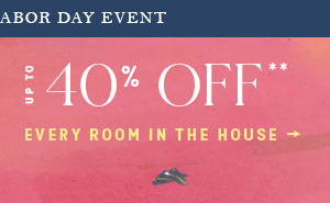 up to 40% off** every room in the house