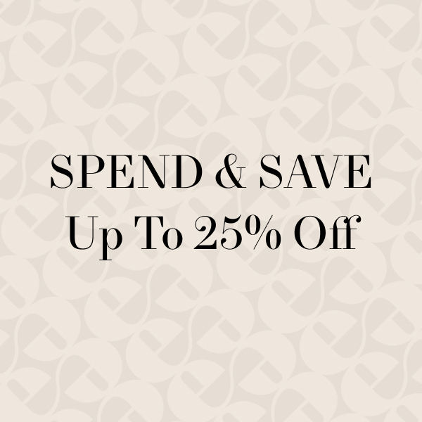 Spend & Save - Up to 25% Off