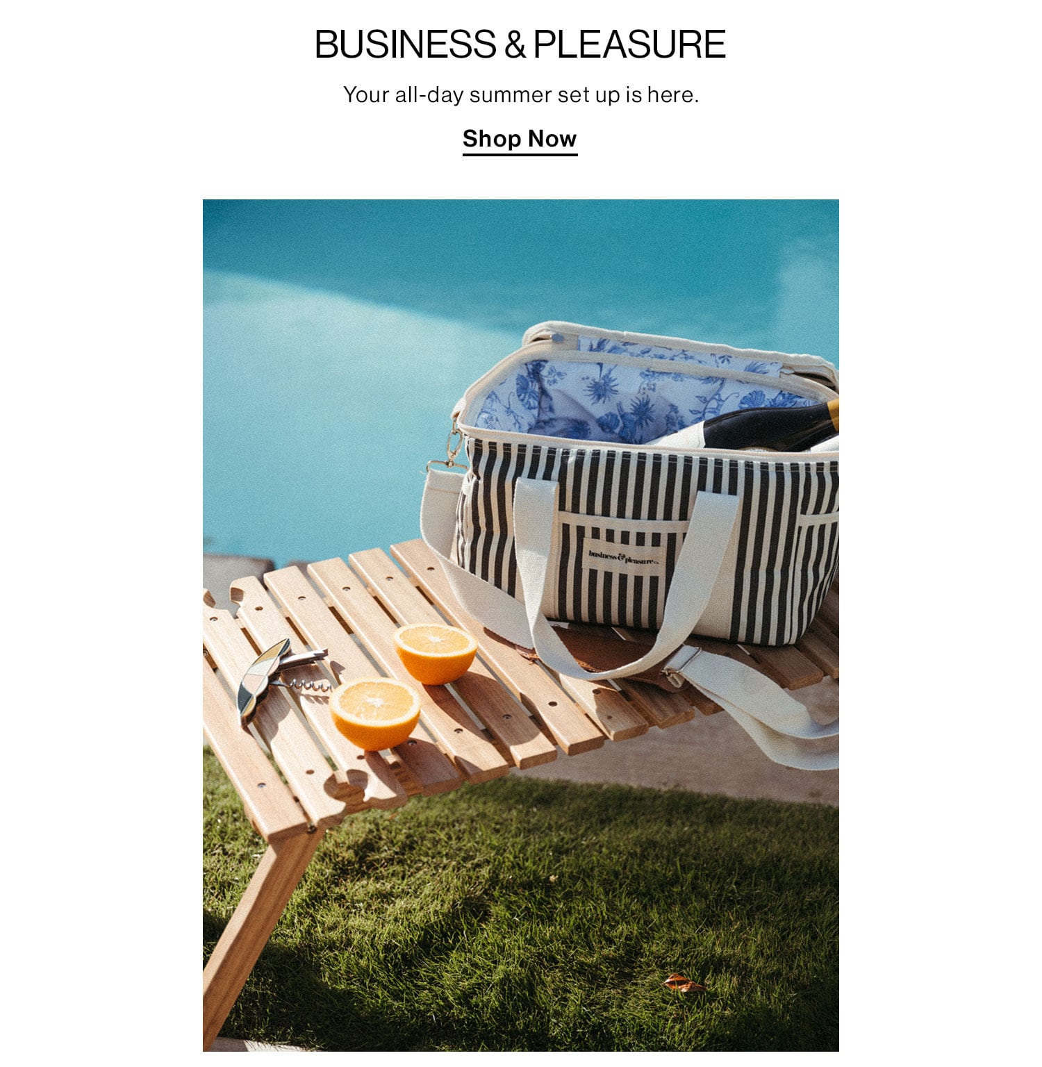 Business & Pleasure. Your all-day summer set up is here. Shop Now