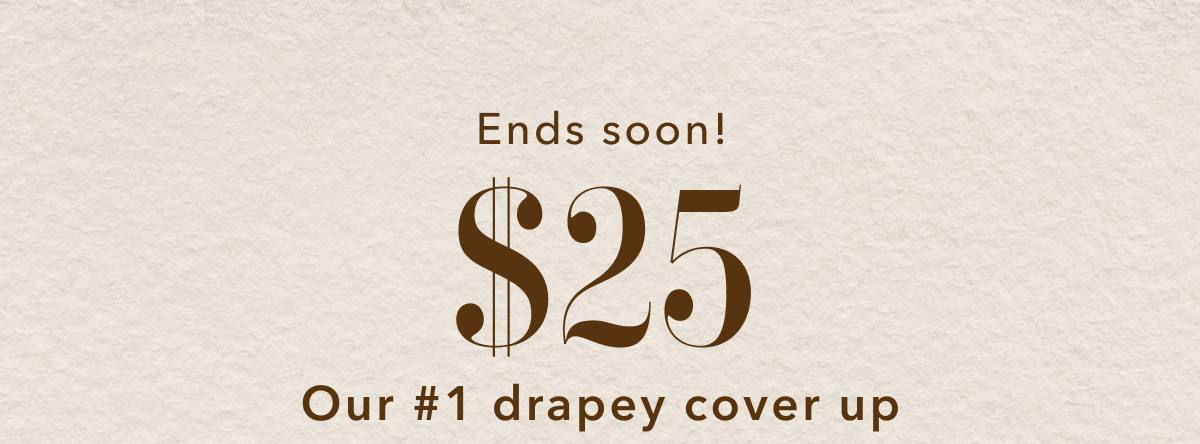 Ends soon! $25 Our #1 drapey cover up