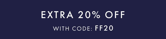 EXTRA 20% OFF WITH CODE: FF20