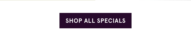 Shop All Specials >