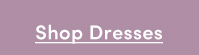 Shop Dresses