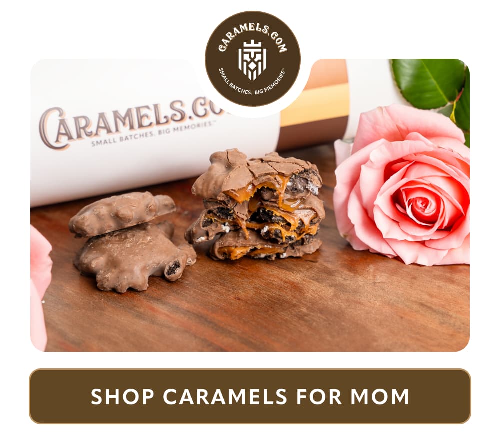 Shop Mother's Day Caramels