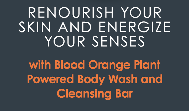 Renourish your skin and energize your senses with Blood Orange Plant Powered Body Wash and Cleansing Bar