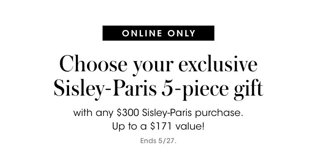 choose your free Sisley-Paris 5-Piece gift