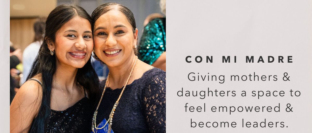 Con Mi Madre | Giving mothers & daughters a space to feel empowered & become leaders.