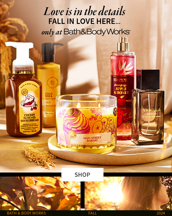 love is in the details fall in love here...only at bath & body works shop