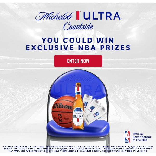 NBA Exclusive: Michelob Ultra Courtside Prizes