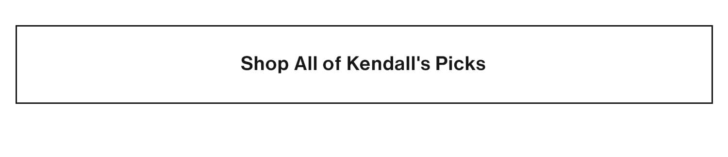 Shop All of Kendall's Picks