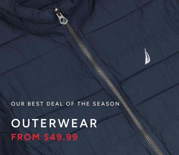 Our best deal of the season. Outerwear from $49.99