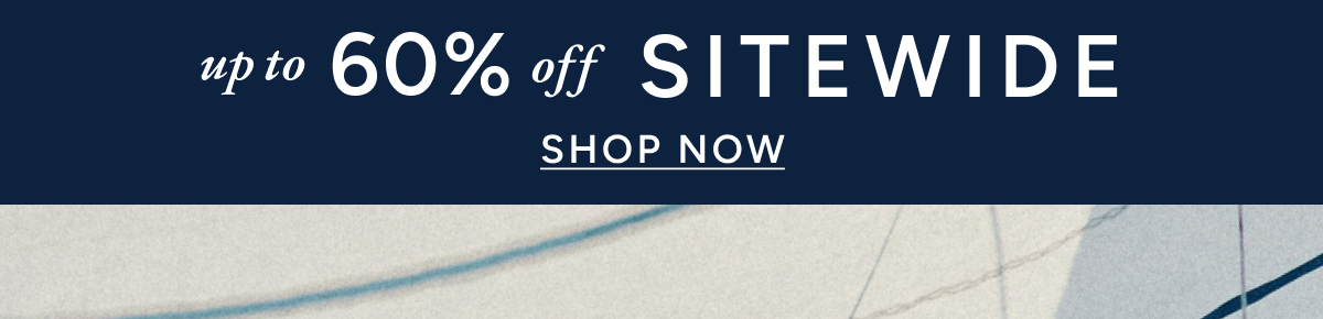 Up to 60% off sitewide shop now