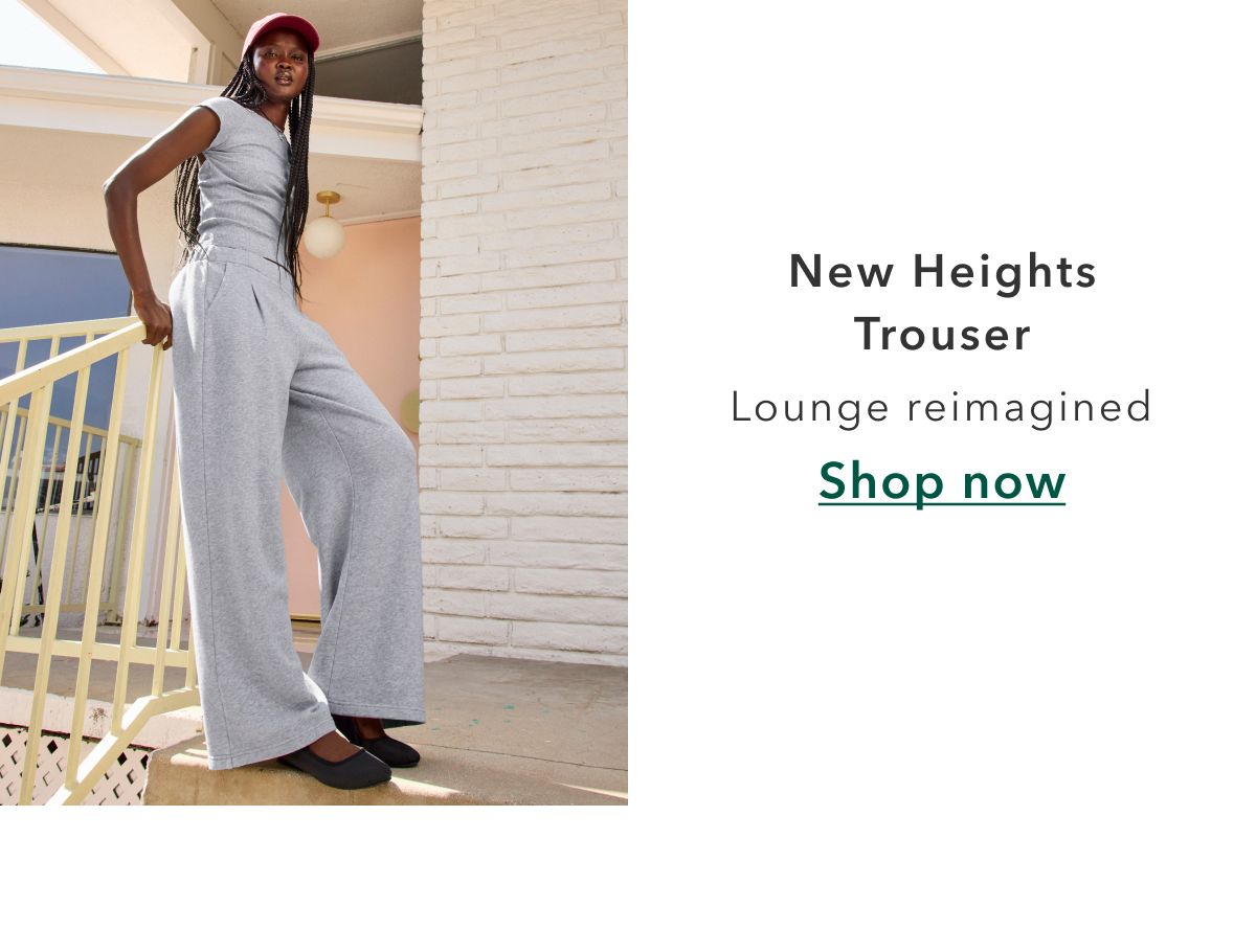 New Heights Trouser | Lounge reimagined | Shop now