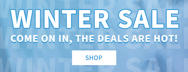 Winter sale. Come on in, the deals are hot! Shop