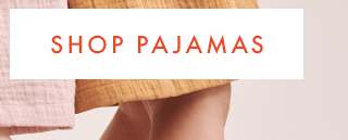 SHOP PAJAMAS