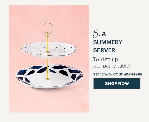 5. A SUMMERY SERVER  To step up her party table!  $37.46 WITH CODE  [SHOP NOW]