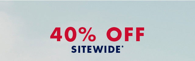 40% off sitewide*                                         