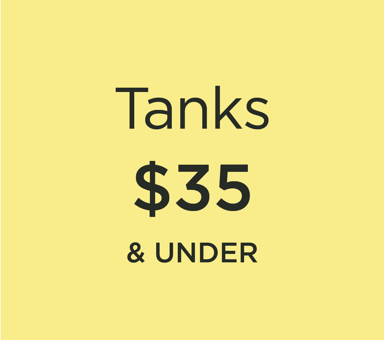 Tanks $35 & Under - Shop Now