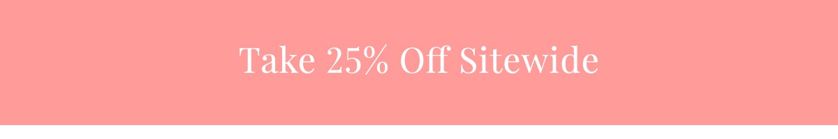 Save 25% Sitewide »