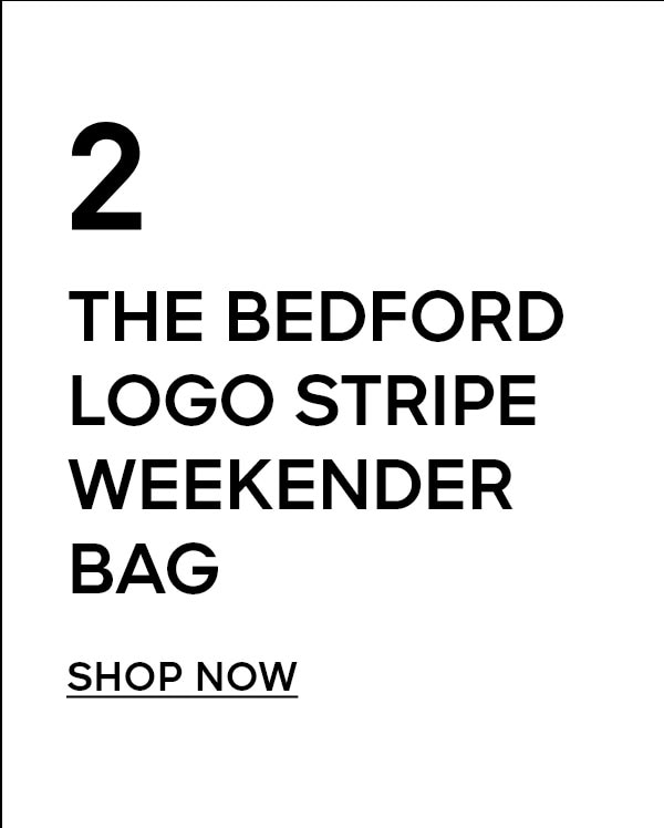 2. THE BEDFORD LOGO STRIPE WEEKENDER BAG SHOP NOW