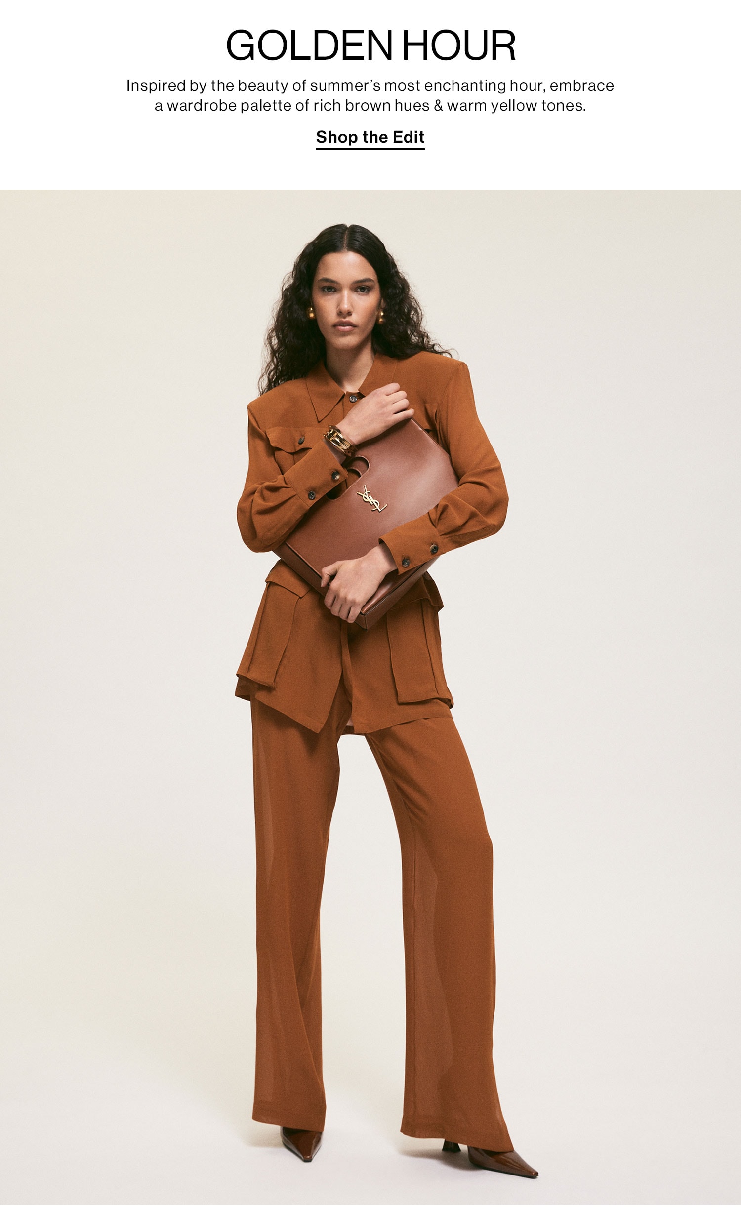 GOLDEN HOUR. Inspired by the beauty of summer's most enchanting hour, embrace a wardrobe palette of rich brown hues & warm yellow tones. Shop the Edit